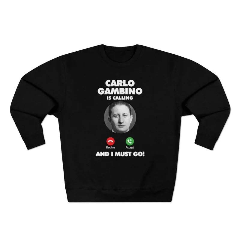 Carlo Gambino Family is calling Mobster Sweatshirt