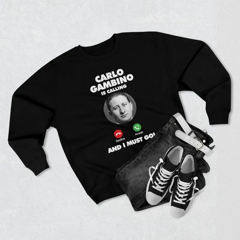 Carlo Gambino Family is calling Mobster Sweatshirt