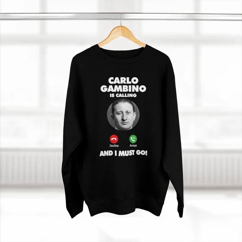 Carlo Gambino Family is calling Mobster Sweatshirt