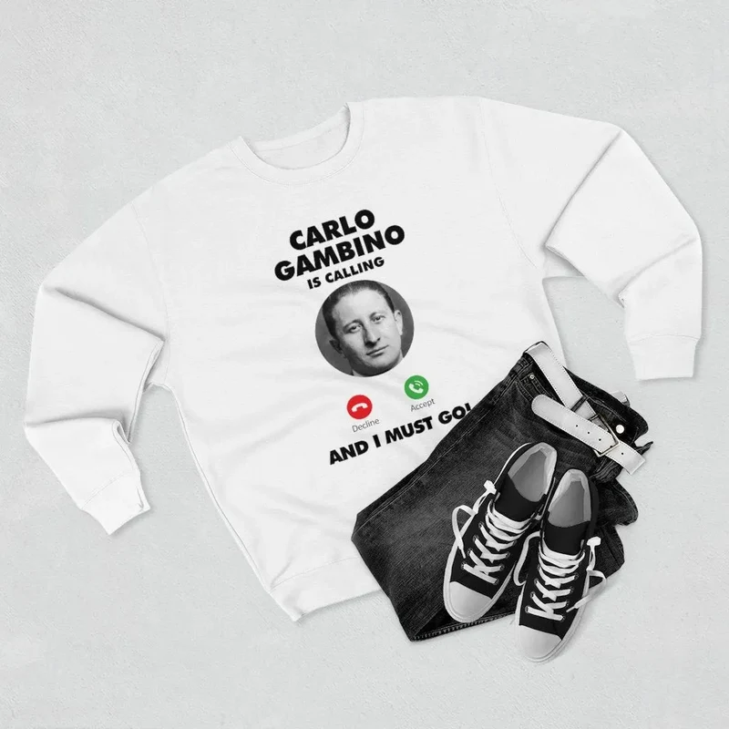 Carlo Gambino Family is calling Mobster Sweatshirt