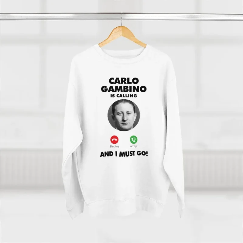 Carlo Gambino Family is calling Mobster Sweatshirt