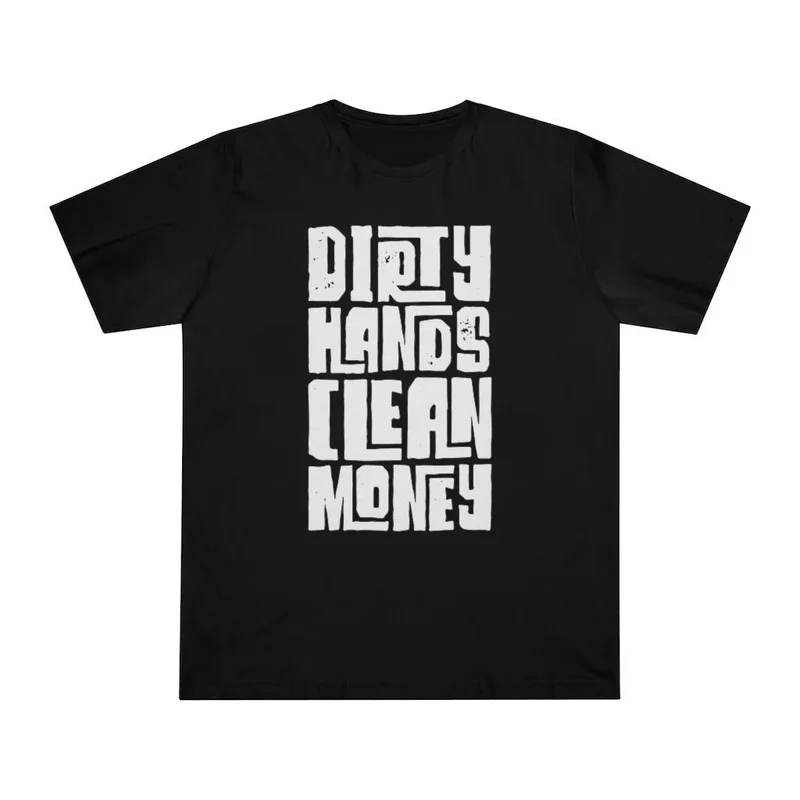 Dirty Hands Clean Money Boss Cash T-shirt