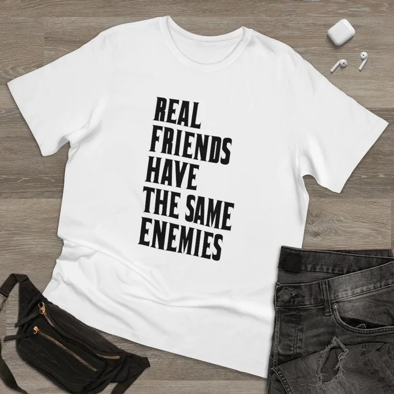 Real Friends have the same Enemies T-shirt