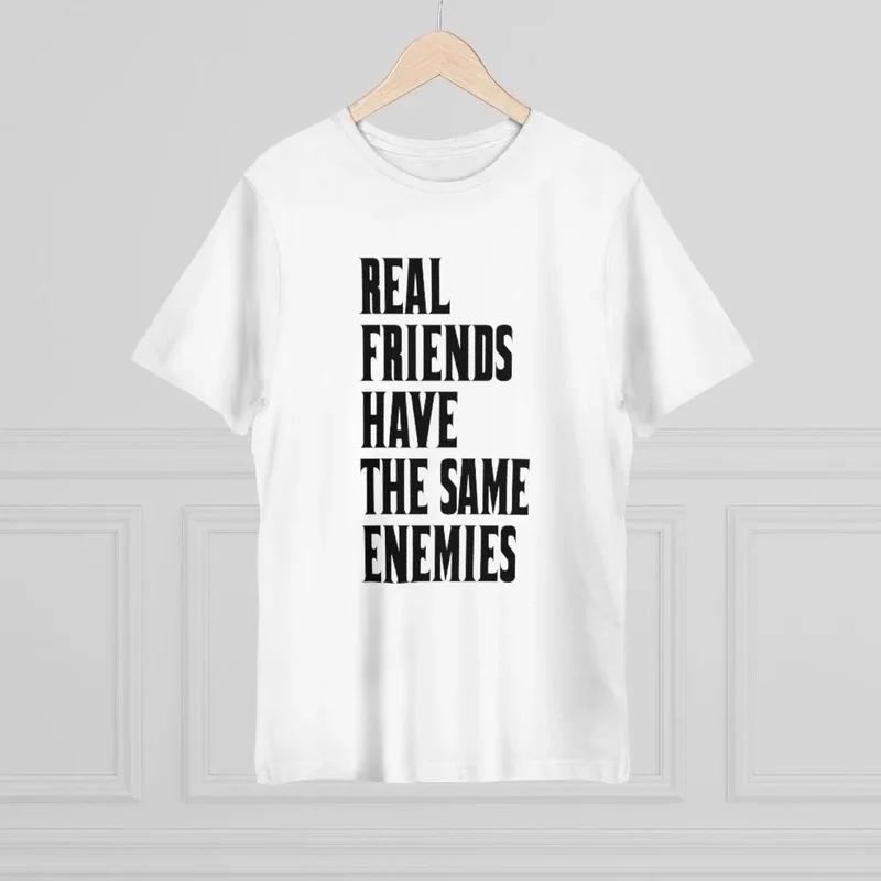 Real Friends have the same Enemies T-shirt