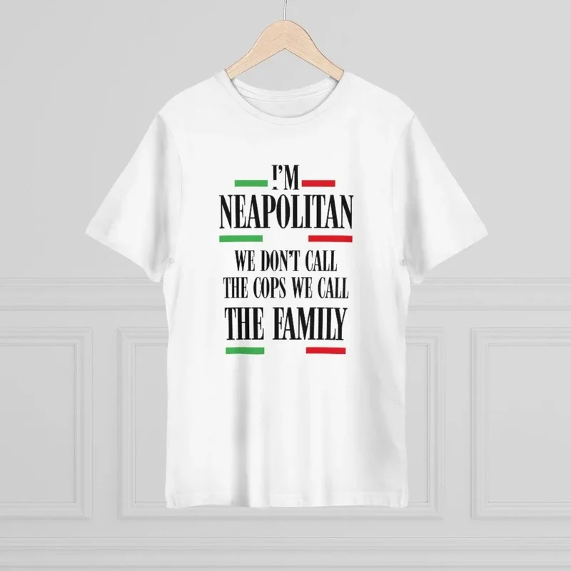 I am Neapolitan We Don't Call Cops We Call Family Italia T-shirt
