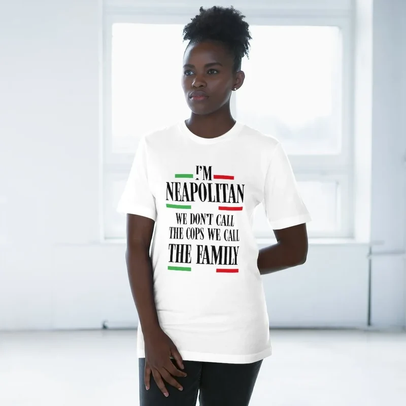 I am Neapolitan We Don't Call Cops We Call Family Italia T-shirt